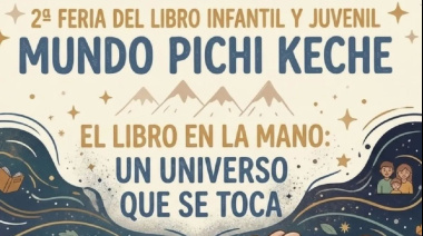 Conocé el programa completo de la segunda Feria del Libro Infantil y Juvenil Mundo Pichi Keche